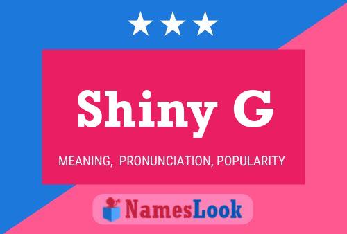 Shiny G 名字海报