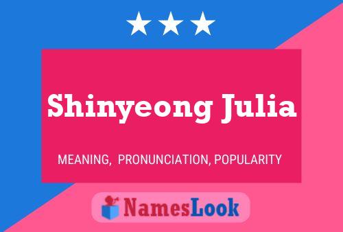 Shinyeong Julia 名字海报