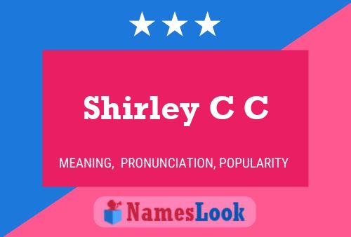 Shirley C C 名字海报