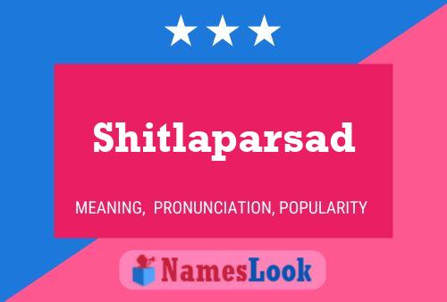 Shitlaparsad 名字海报