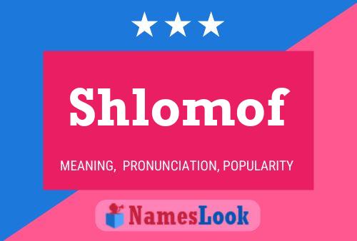 Shlomof 名字海报