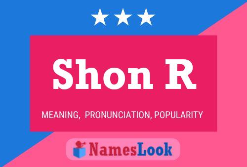 Shon R 名字海报