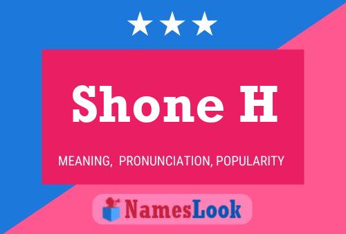 Shone H 名字海报