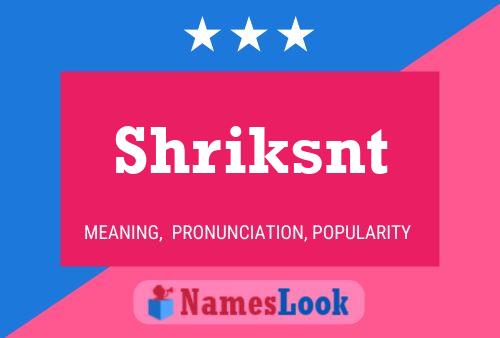 Shriksnt 名字海报