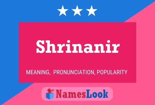 Shrinanir 名字海报