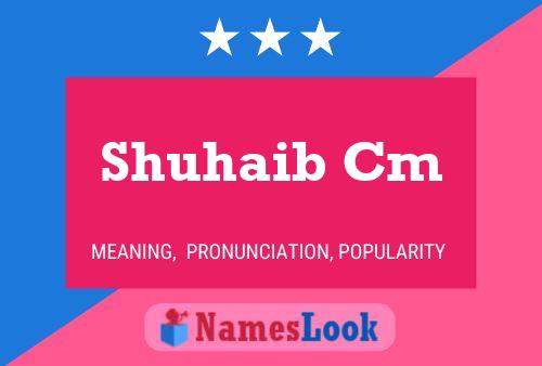 Shuhaib Cm 名字海报