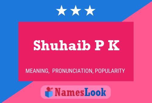 Shuhaib P K 名字海报