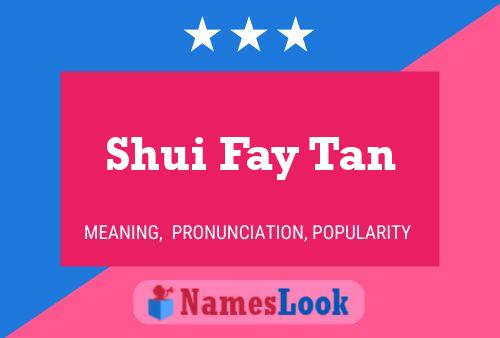 Shui Fay Tan 名字海报