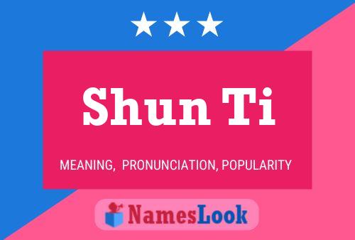 Shun Ti 名字海报