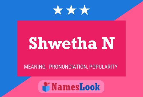 Shwetha N 名字海报