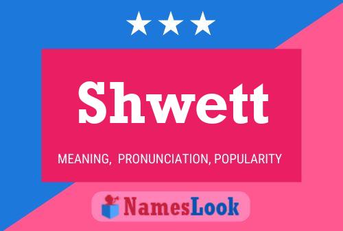 Shwett 名字海报