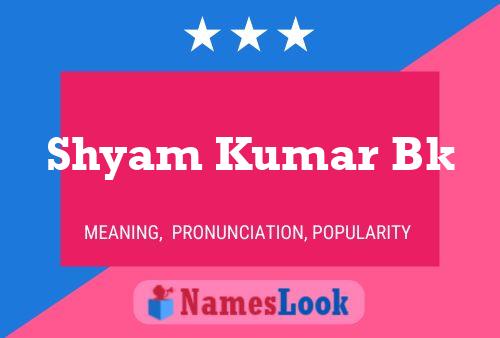 Shyam Kumar Bk 名字海报