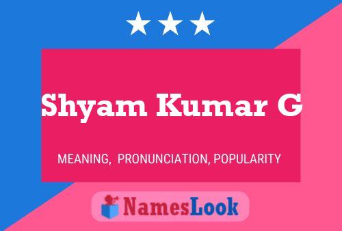 Shyam Kumar G 名字海报