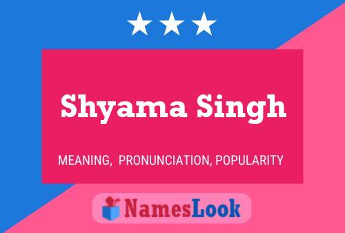 Shyama Singh 名字海报