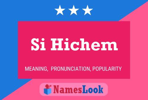 Si Hichem 名字海报