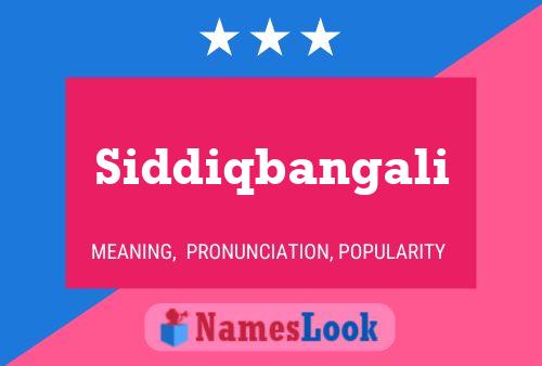 Siddiqbangali 名字海报