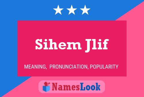 Sihem Jlif 名字海报