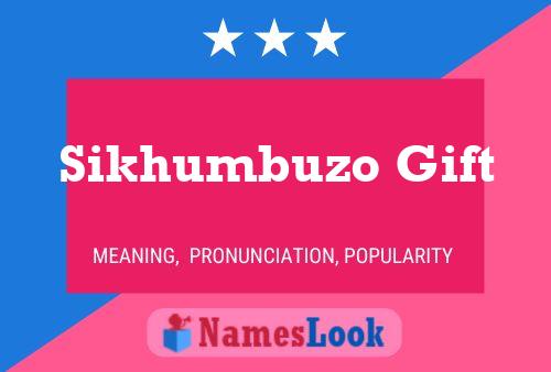 Sikhumbuzo Gift 名字海报