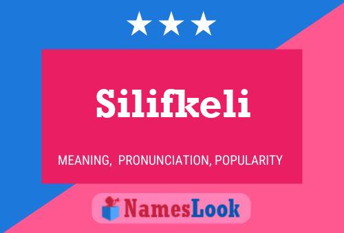 Silifkeli 名字海报