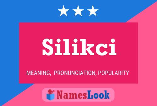 Silikci 名字海报