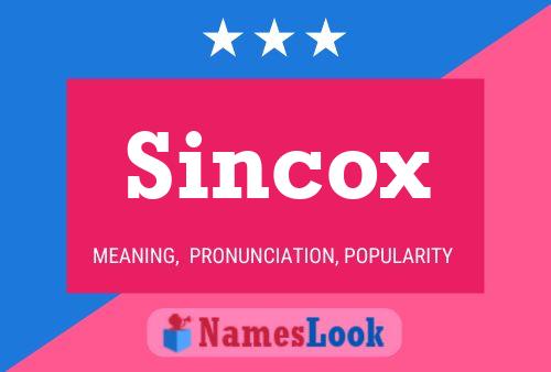 Sincox 名字海报