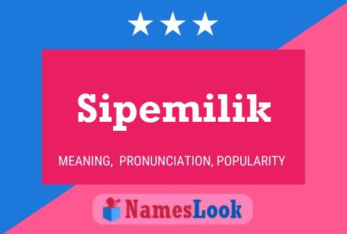 Sipemilik 名字海报