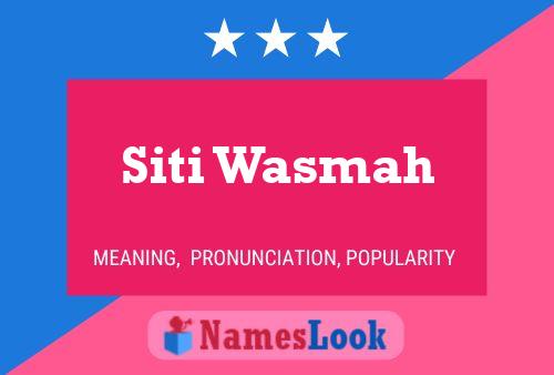 Siti Wasmah 名字海报