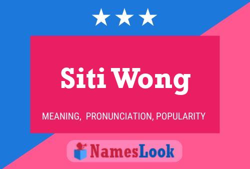 Siti Wong 名字海报