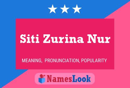 Siti Zurina Nur 名字海报