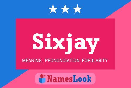 Sixjay 名字海报