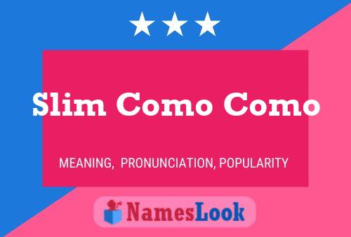 Slim Como Como 名字海报