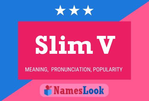 Slim V 名字海报