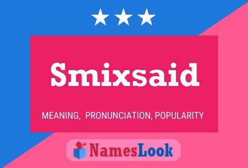 Smixsaid 名字海报