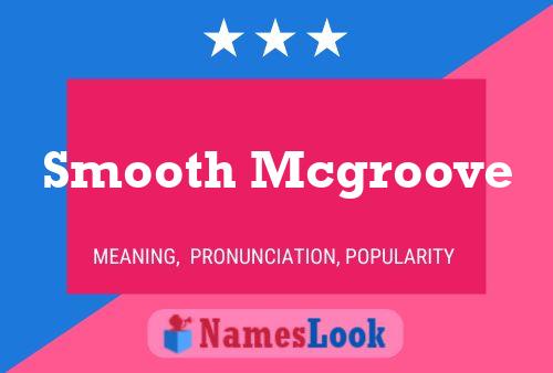 Smooth Mcgroove 名字海报