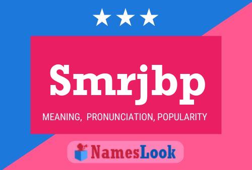 Smrjbp 名字海报