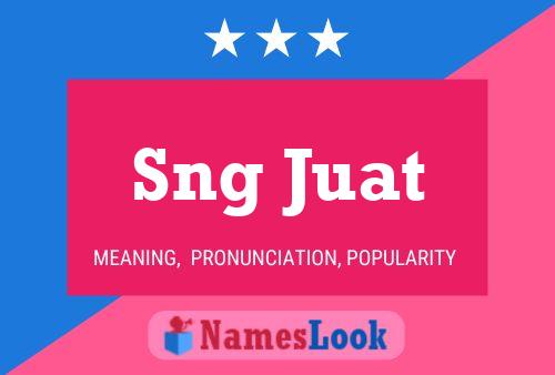 Sng Juat 名字海报