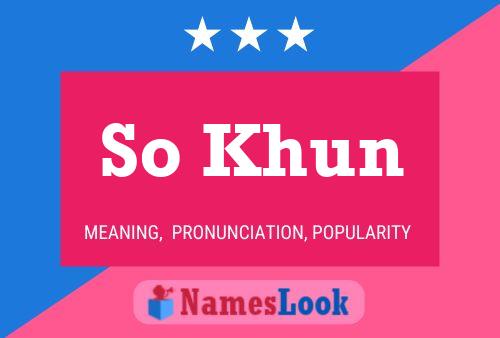 So Khun 名字海报