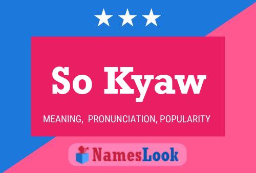 So Kyaw 名字海报