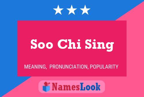 Soo Chi Sing 名字海报