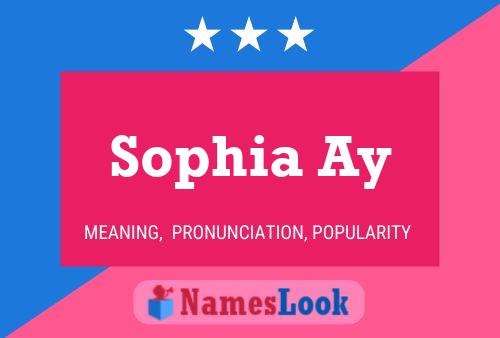 Sophia Ay 名字海报