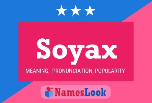 Soyax 名字海报