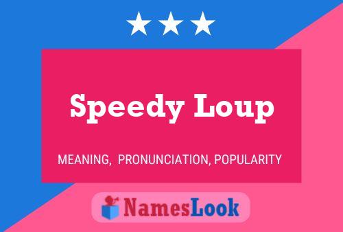 Speedy Loup 名字海报