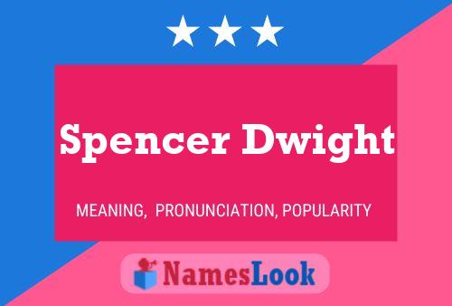 Spencer Dwight 名字海报