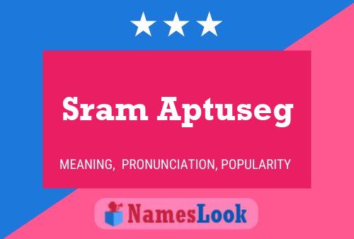 Sram Aptuseg 名字海报