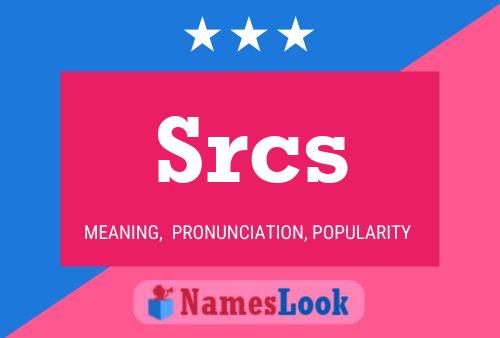 Srcs 名字海报