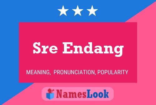 Sre Endang 名字海报