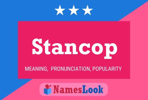 Stancop 名字海报