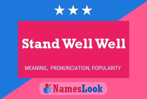 Stand Well Well 名字海报