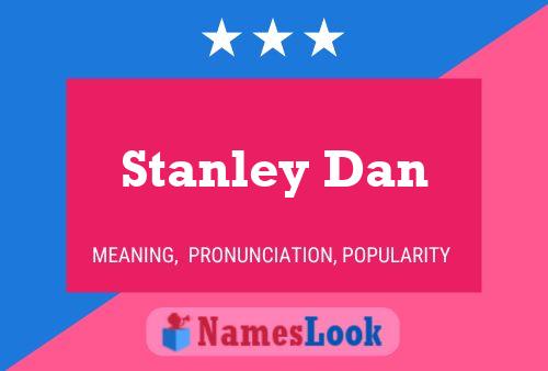 Stanley Dan 名字海报