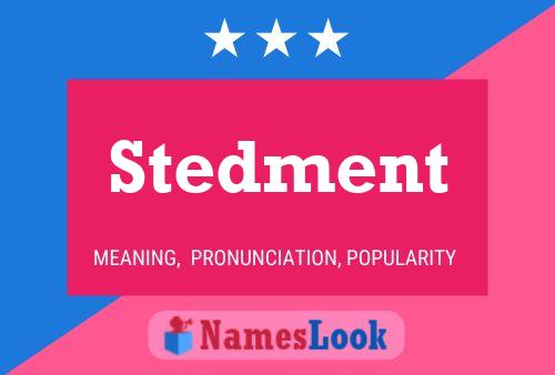 Stedment 名字海报